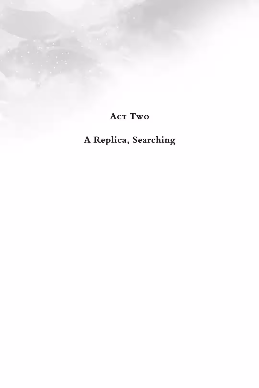 Act Two A Replica, Searching