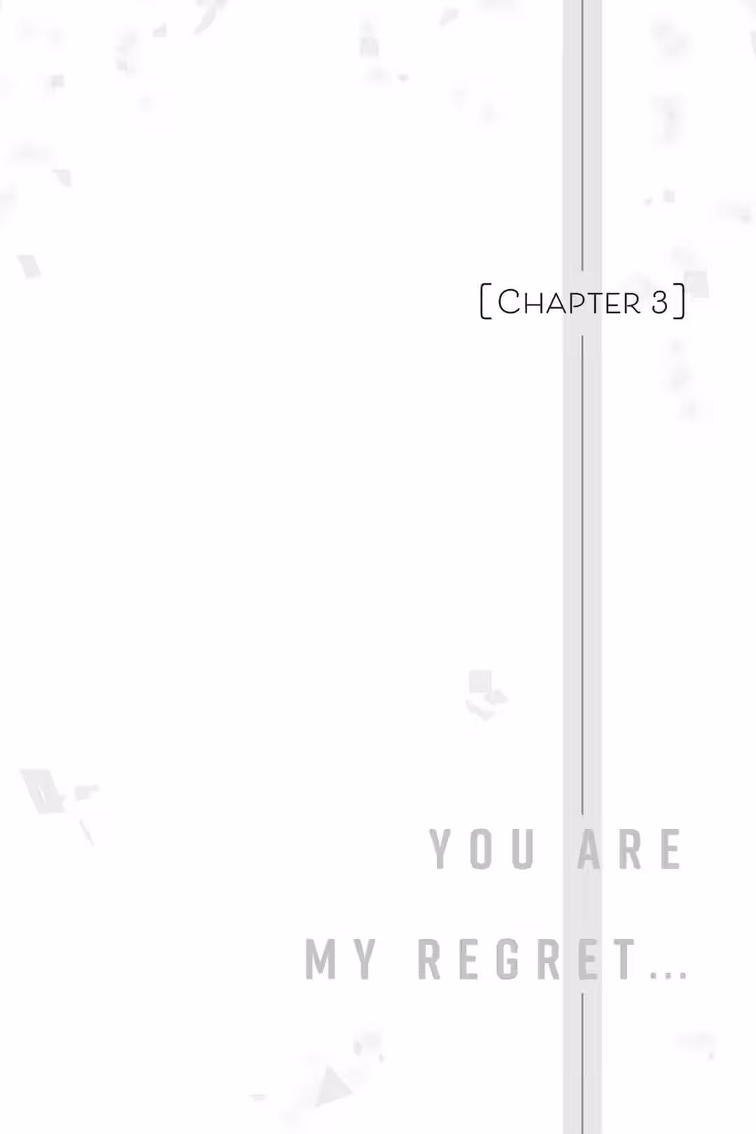 Chapter 4: You Are My Regret