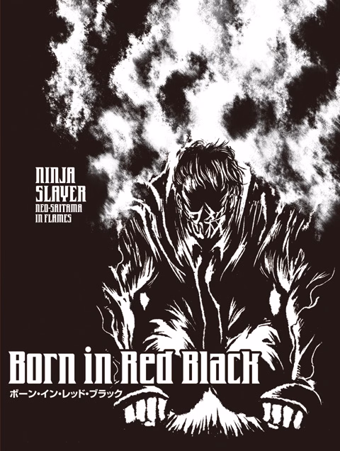 NINJA SLAYER - BORN IN RED-BLACK